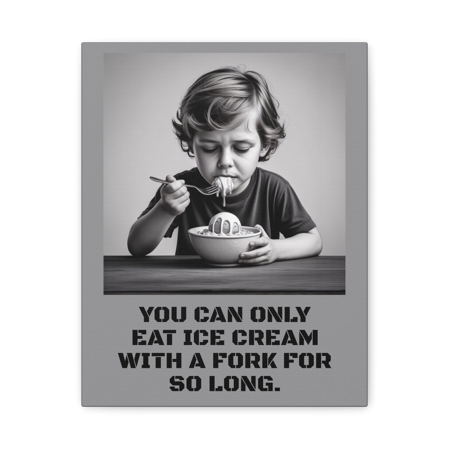 Canvas Print, Sad Child Eating Ice Cream with a Fork, Inspirational Quote, Wall Art Decor, Home Decor, Gift for Ice Cream Lovers, Matte