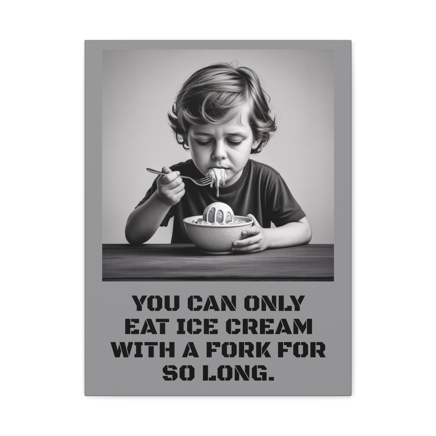Canvas Print, Sad Child Eating Ice Cream with a Fork, Inspirational Quote, Wall Art Decor, Home Decor, Gift for Ice Cream Lovers, Matte
