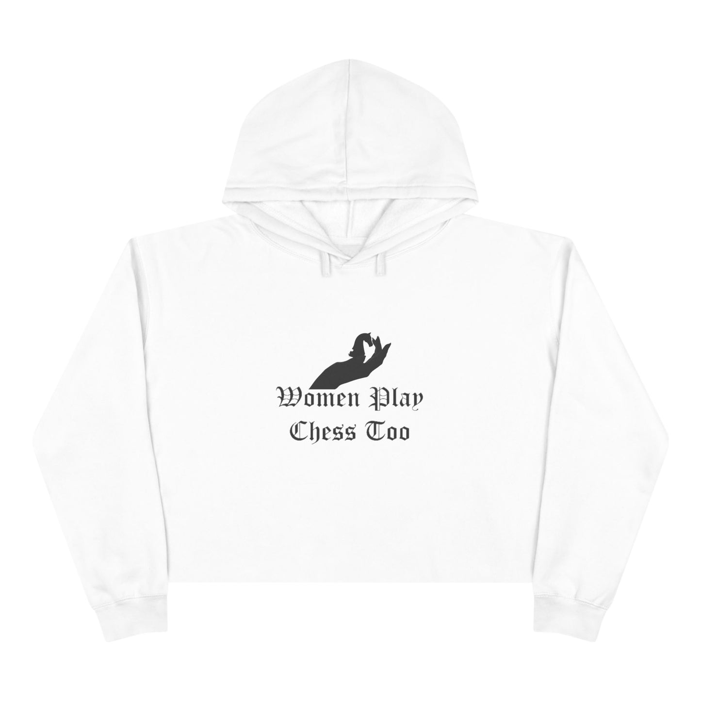 Women Play Chess Too Crop Hoodie, Stylish Women's Hoodie, Gift for "Chess" Lovers, Comfortable Casual Wear, Perfect for Any Occasion