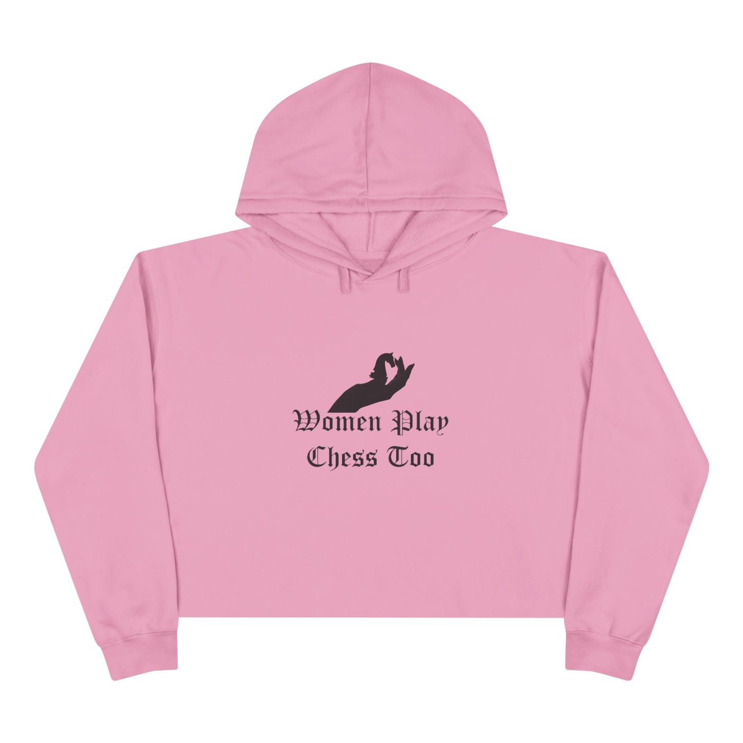 Women Play Chess Too Crop Hoodie, Stylish Women's Hoodie, Gift for "Chess" Lovers, Comfortable Casual Wear, Perfect for Any Occasion