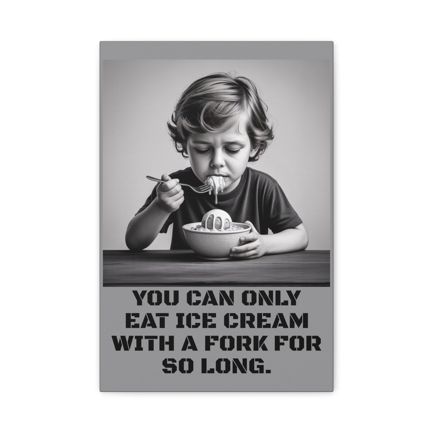 Canvas Print, Sad Child Eating Ice Cream with a Fork, Inspirational Quote, Wall Art Decor, Home Decor, Gift for Ice Cream Lovers, Matte