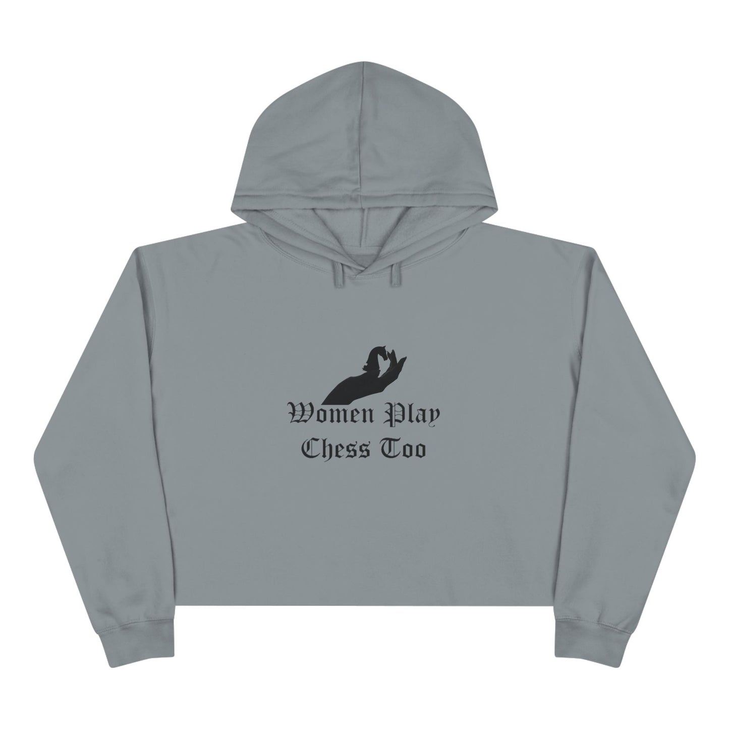 Women Play Chess Too Crop Hoodie, Stylish Women's Hoodie, Gift for "Chess" Lovers, Comfortable Casual Wear, Perfect for Any Occasion