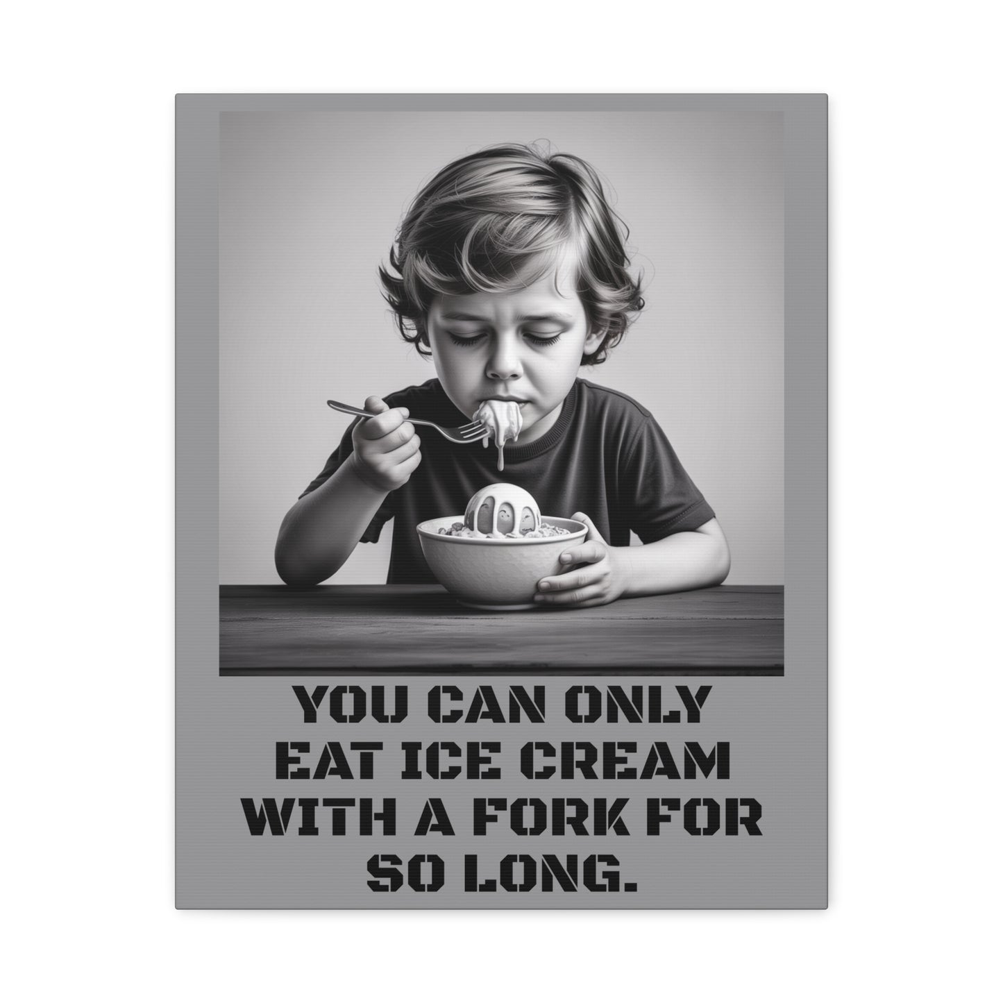 Canvas Print, Sad Child Eating Ice Cream with a Fork, Inspirational Quote, Wall Art Decor, Home Decor, Gift for Ice Cream Lovers, Matte