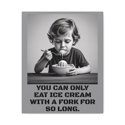 Canvas Print, Sad Child Eating Ice Cream with a Fork, Inspirational Quote, Wall Art Decor, Home Decor, Gift for Ice Cream Lovers, Matte