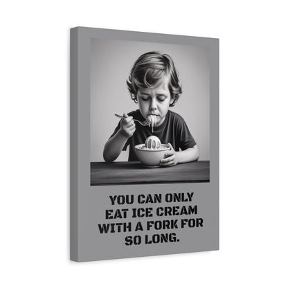 Canvas Print, Sad Child Eating Ice Cream with a Fork, Inspirational Quote, Wall Art Decor, Home Decor, Gift for Ice Cream Lovers, Matte