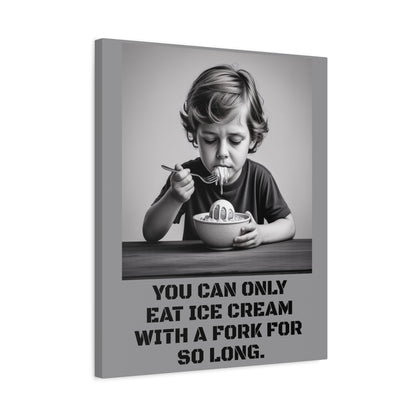 Canvas Print, Sad Child Eating Ice Cream with a Fork, Inspirational Quote, Wall Art Decor, Home Decor, Gift for Ice Cream Lovers, Matte