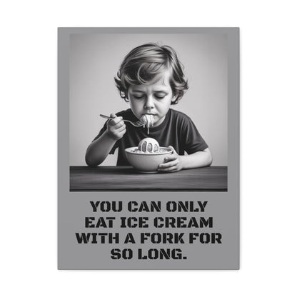 Canvas Print, Sad Child Eating Ice Cream with a Fork, Inspirational Quote, Wall Art Decor, Home Decor, Gift for Ice Cream Lovers, Matte