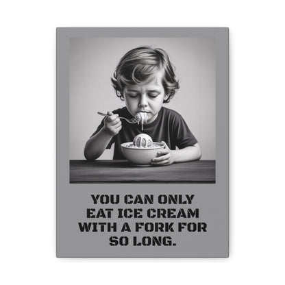 Canvas Print, Sad Child Eating Ice Cream with a Fork, Inspirational Quote, Wall Art Decor, Home Decor, Gift for Ice Cream Lovers, Matte