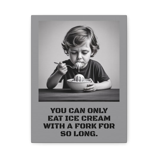 Canvas Print, Sad Child Eating Ice Cream with a Fork, Inspirational Quote, Wall Art Decor, Home Decor, Gift for Ice Cream Lovers, Matte