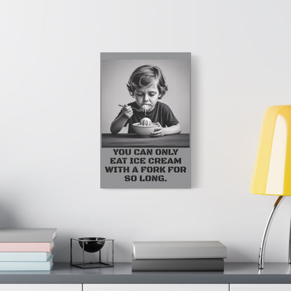 Canvas Print, Sad Child Eating Ice Cream with a Fork, Inspirational Quote, Wall Art Decor, Home Decor, Gift for Ice Cream Lovers, Matte