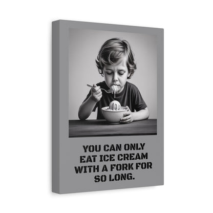 Canvas Print, Sad Child Eating Ice Cream with a Fork, Inspirational Quote, Wall Art Decor, Home Decor, Gift for Ice Cream Lovers, Matte