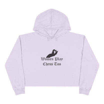 Women Play Chess Too Crop Hoodie, Stylish Women's Hoodie, Gift for "Chess" Lovers, Comfortable Casual Wear, Perfect for Any Occasion
