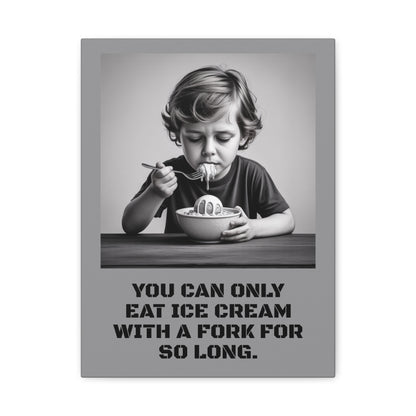 Canvas Print, Sad Child Eating Ice Cream with a Fork, Inspirational Quote, Wall Art Decor, Home Decor, Gift for Ice Cream Lovers, Matte