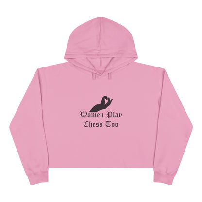 Women Play Chess Too Crop Hoodie, Stylish Women's Hoodie, Gift for "Chess" Lovers, Comfortable Casual Wear, Perfect for Any Occasion