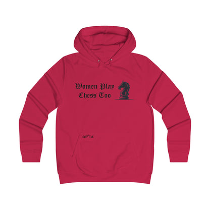 Women Play Chess Too Hoodie, Girlie College Hoodie, Womens Gaming Apparel, Cozy Sweatshirt for Chess Lovers, Gift for Her