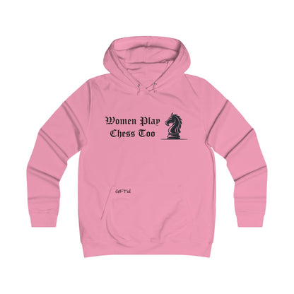 Women Play Chess Too Hoodie, Girlie College Hoodie, Womens Gaming Apparel, Cozy Sweatshirt for Chess Lovers, Gift for Her