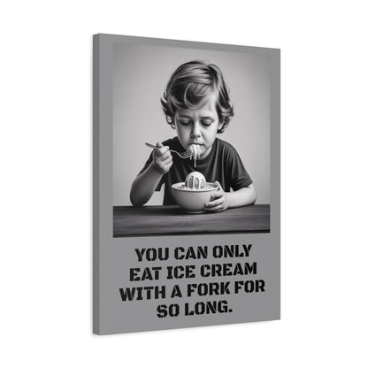 Canvas Print, Sad Child Eating Ice Cream with a Fork, Inspirational Quote, Wall Art Decor, Home Decor, Gift for Ice Cream Lovers, Matte