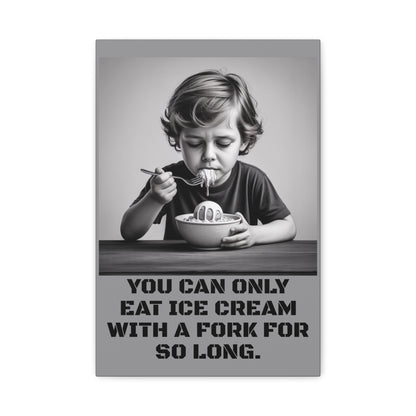 Canvas Print, Sad Child Eating Ice Cream with a Fork, Inspirational Quote, Wall Art Decor, Home Decor, Gift for Ice Cream Lovers, Matte