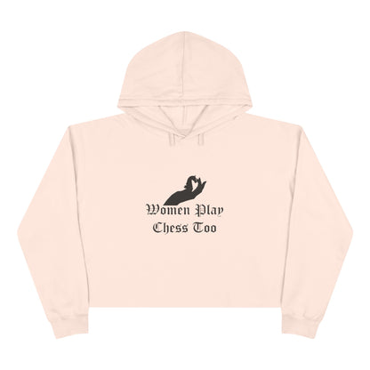 Women Play Chess Too Crop Hoodie, Stylish Women's Hoodie, Gift for "Chess" Lovers, Comfortable Casual Wear, Perfect for Any Occasion